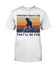 Underestimate Me That'll Be Fun - Hockey Retro Premium Fit Mens Tee tile
