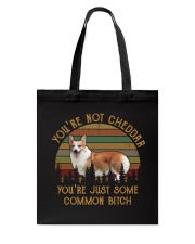 You're Not Cheddar You Just Some Common Bitch Tote Bag tile