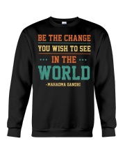 Be The Change You Wish To see In The World Retro Crewneck Sweatshirt tile