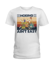 Hoeing Ain't Easy Ladies T-Shirt tile