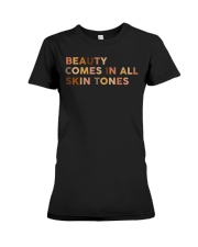 Beauty Comes In All Skin Tones Premium Fit Ladies Tee tile