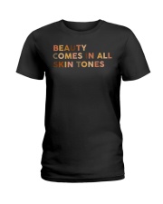 Beauty Comes In All Skin Tones Ladies T-Shirt tile
