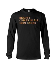 Beauty Comes In All Skin Tones Long Sleeve Tee tile