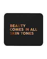 Beauty Comes In All Skin Tones Mousepad tile