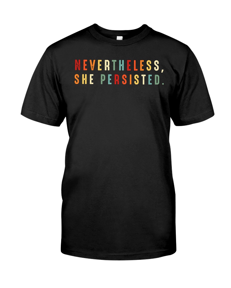 Nevertheless She Persisted Classic T-Shirt
