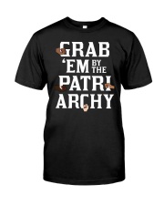 Grab 'Em By The Patriarchy Classic T-Shirt front