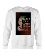 RBG Not Fragile Like A Flower Fragile Like A Bomb Crewneck Sweatshirt tile