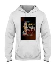 RBG Not Fragile Like A Flower Fragile Like A Bomb Hooded Sweatshirt tile