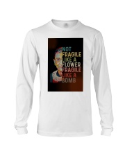 RBG Not Fragile Like A Flower Fragile Like A Bomb Long Sleeve Tee tile