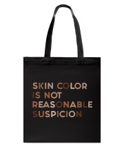 Skin Color Is Not Reasonable Suspicion Tote Bag tile
