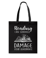 Reading Can Seriously Damage Your Ignorance Tote Bag tile