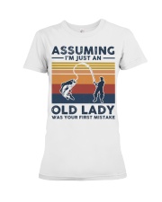 Assuming I'm Just An Old Lady - Fishing Premium Fit Ladies Tee tile