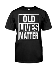 Old Lives Matter Classic T-Shirt front