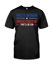 Nasty Woman Underestimate Me That'll Be Fun Premium Fit Mens Tee tile