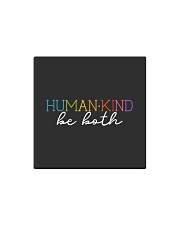 Human - Kind Be Both Square Magnet tile