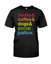 Books Coffee Dogs Social Justice Colourful Classic T-Shirt front