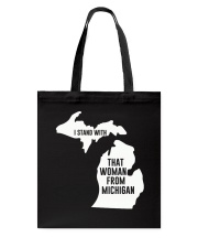 I Stand With That Woman From Michigan Tote Bag tile