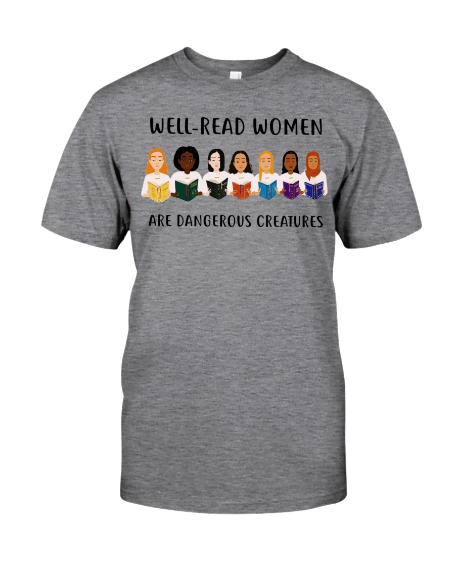 Well-read Women Are Dangerous Creatures Classic T-Shirt