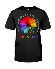 In A World Where You Can Be Anything - Be Kind Classic T-Shirt front