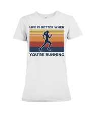 Life Is Better When You're Running Premium Fit Ladies Tee tile