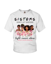 Sisters Don't Let Sisters Fight Cancer Alone Youth T-Shirt tile