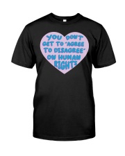 You Don't Get To Agree To Disagree On Human Rights Premium Fit Mens Tee tile