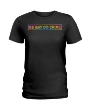 Be Gay Do Crime Ladies T-Shirt tile