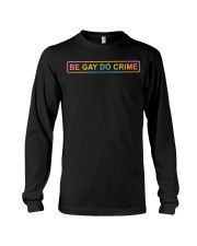 Be Gay Do Crime Long Sleeve Tee tile