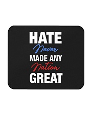 Hate Never Made Any Nation Great Mousepad tile