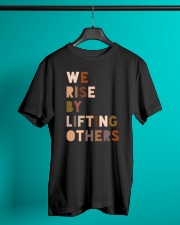 We Rise By Lifting Others Classic T-Shirt lifestyle-mens-crewneck-front-3