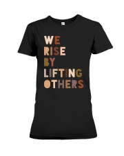 We Rise By Lifting Others Premium Fit Ladies Tee tile