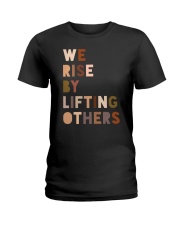We Rise By Lifting Others Ladies T-Shirt tile