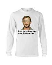 I Eat Guys Like You For Breakfast Long Sleeve Tee tile