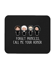 Forget Princess Call Me Your Honor Mousepad tile