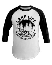 Lake Life Cuz Beaches Be Salty Baseball Tee tile