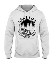 Lake Life Cuz Beaches Be Salty Hooded Sweatshirt front