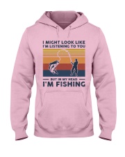 I Might Look Like I'm Listening To You - Fishing Hooded Sweatshirt front