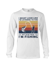 I Might Look Like I'm Listening To You - Fishing Long Sleeve Tee tile