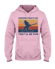 Underestimate Me That'll Be Fun - Cricket Hooded Sweatshirt front