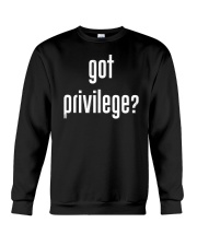 got privilege Crewneck Sweatshirt tile