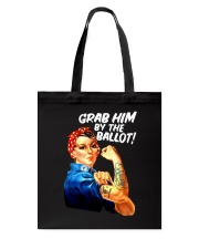 Grab Him By The Ballot Tote Bag tile