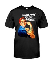 Grab Him By The Ballot Classic T-Shirt front