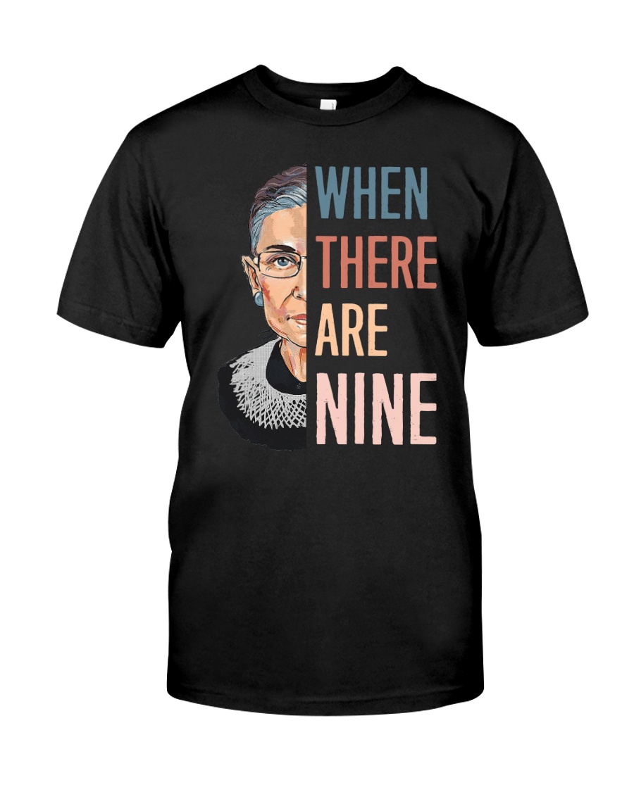When There Are Nine Classic T-Shirt