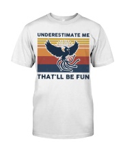 Underestimate Me That'll Be Fun - Phoenix Classic T-Shirt tile