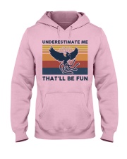 Underestimate Me That'll Be Fun - Phoenix Hooded Sweatshirt front