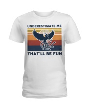Underestimate Me That'll Be Fun - Phoenix Ladies T-Shirt tile