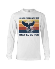 Underestimate Me That'll Be Fun - Phoenix Long Sleeve Tee tile