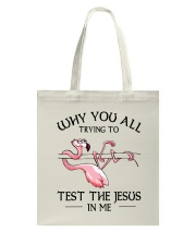 Flamingo- Why You All Trying To Test Tote Bag tile