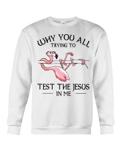 Flamingo- Why You All Trying To Test Crewneck Sweatshirt tile