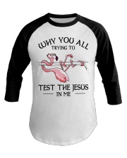 Flamingo- Why You All Trying To Test Baseball Tee tile